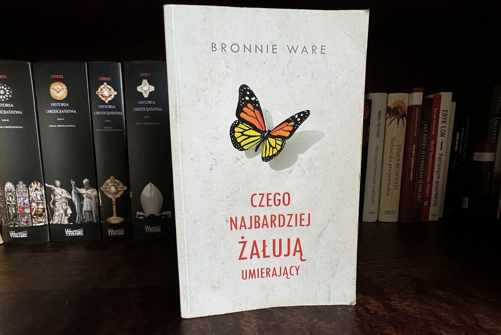 Przestrogi dla żyjących – recenzja książki „Czego najbardziej żałują umierający”