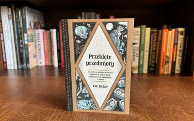 Katalog przedmiotów owianych niesławą – recenzja książki „Przeklęte przedmioty”